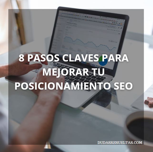 8 pasos claves para mejorar el posicionamiento seo
