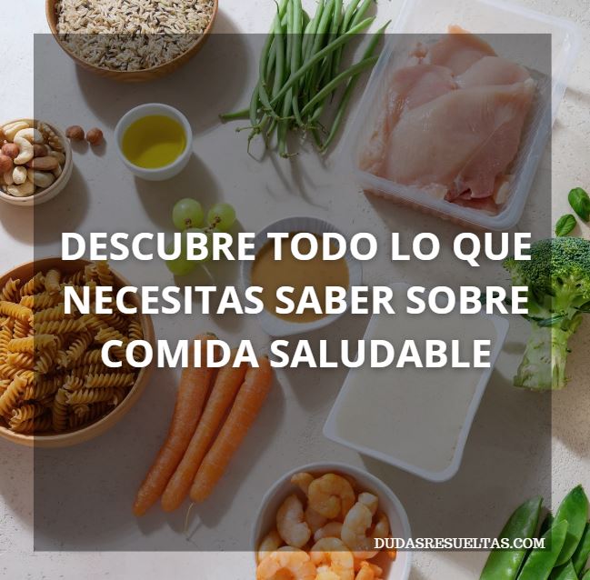 descubre todo lo que necesitas saber sobre comida saludable