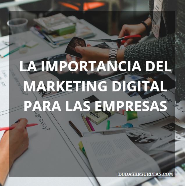 la importancia del marketing digital en las empresas